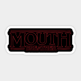 Mouth Breather Sticker